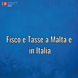 Fisco e Tasse a Malta e in Italia